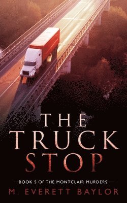 The Truck Stop: Book 5 of the Montclair Murder Series 1