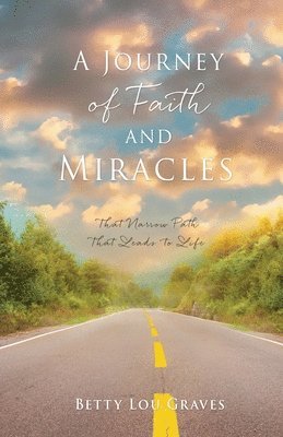 A Journey of Faith and Miracles 1