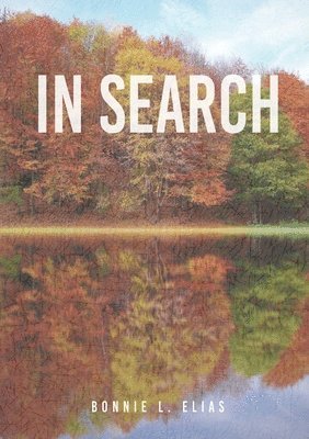 Bonnie L Elias, Bonnie L. Elias - In Search, Häftad