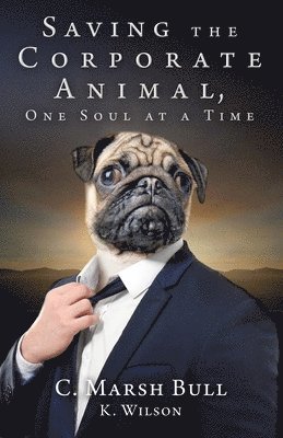 Saving the Corporate Animal, One Soul at a Time