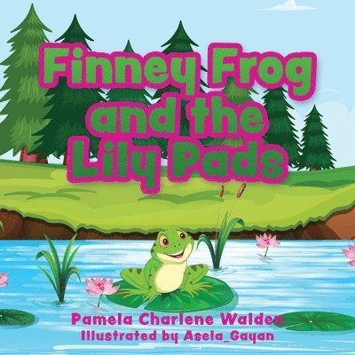 Finney Frog and the Lily Pads 1