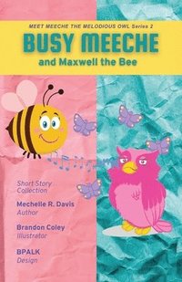 bokomslag BUSY MEECHE and Maxwell the Bee