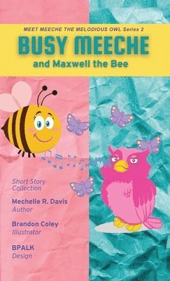 bokomslag BUSY MEECHE and Maxwell the Bee