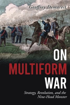 Geoffrey Demarest - On Multiform War, Häftad