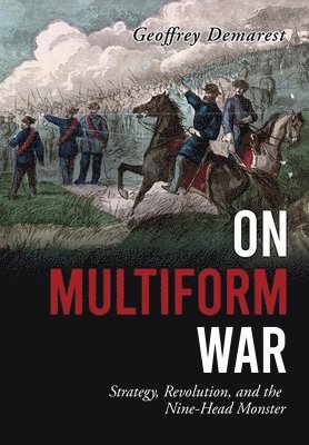 Geoffrey Demarest - On Multiform War, Inbunden