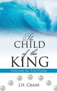 bokomslag The Child of the King Volume III