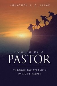 bokomslag How to Be a Pastor