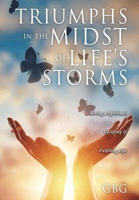 Triumphs in the Midst of Life's Storms 1