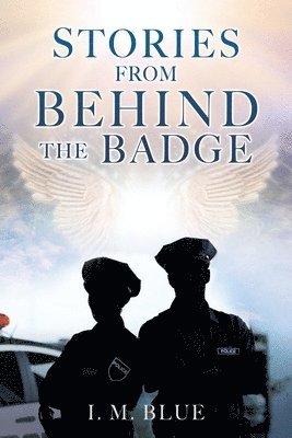 Stories from Behind the Badge 1