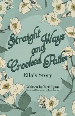 Terri Lynn - Straight Ways and Crooked Paths, Häftad