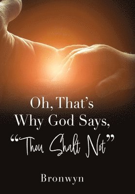 Oh, That's Why God Says, &quot;Thou Shalt Not&quot; 1