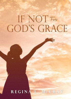 If Not For God's Grace 1