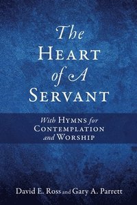 bokomslag The Heart of A Servant