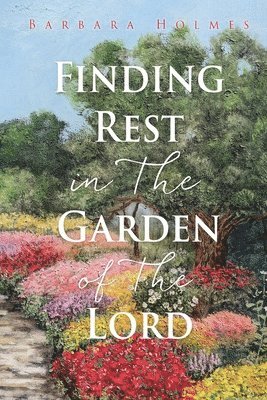 bokomslag Finding Rest in The Garden of The Lord