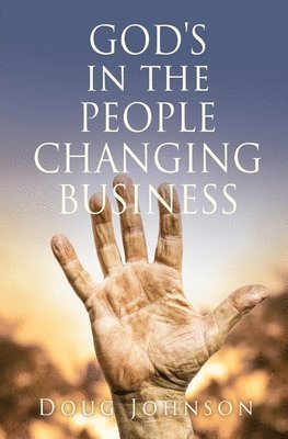 GOD'S in the PEOPLE CHANGING BUSINESS 1