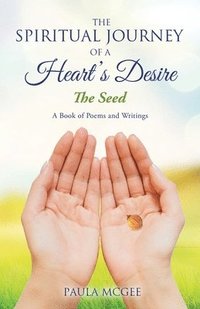 bokomslag The Spiritual Journey of a Heart's Desire