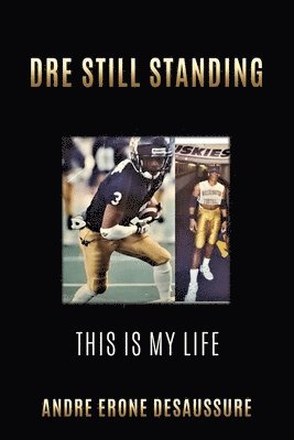 Dre Still Standing: This Is My Life 1