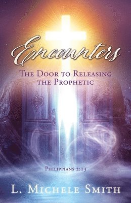 bokomslag ENCOUNTERS, The Door to Releasing the Prophetic