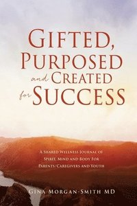 bokomslag Gifted, Purposed and Created for Success