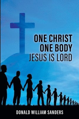 One Christ One Body Jesus Is Lord 1