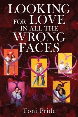Toni Pride - Looking for Love in All the Wrong Faces, Häftad