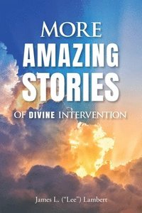 bokomslag More Amazing Stories Of Divine Intervention