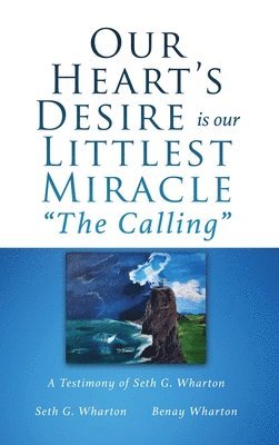 Our Heart's Desire is our Littlest Miracle "The Calling"