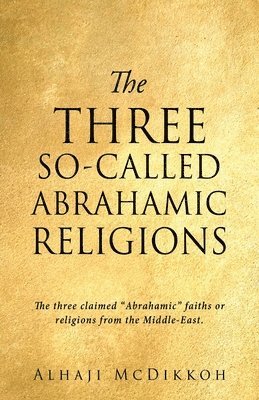 bokomslag The Three So-Called Abrahamic Religions