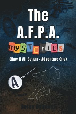 The A.F.P.A. MYSTERIES 1