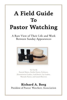 bokomslag A Field Guide To Pastor Watching