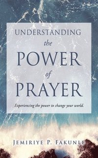 bokomslag Understanding the Power of Prayer