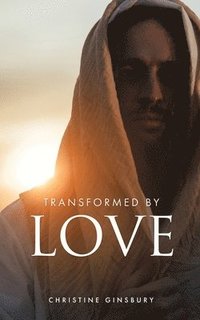 bokomslag Transformed by Love