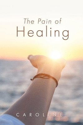 bokomslag The Pain of Healing