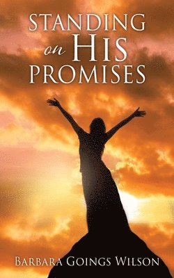 Barbara Wilson - Standing on His Promises, Häftad