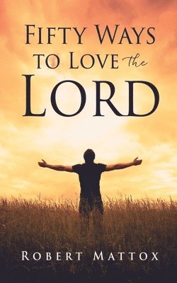 Fifty Ways to Love the Lord 1