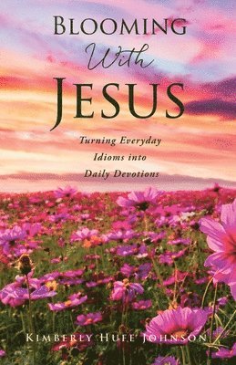 Blooming With Jesus 1