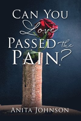 Can You Love Passed the Pain? 1