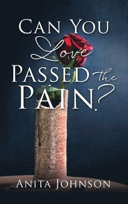 Can You Love Passed the Pain? 1