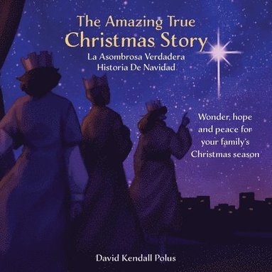 bokomslag The Amazing True Christmas Story La Asombrosa Verdadera Historia De Navidad