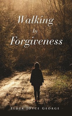 Walking In Forgiveness 1