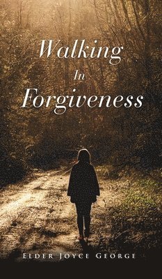 Walking In Forgiveness 1