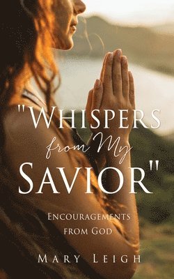 bokomslag "Whispers from My Savior"