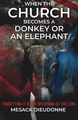 When the Church Becomes a Donkey or an Elephant 1