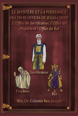 Mystère Et La Puissance Des Trois Offices de Jésus-Christ