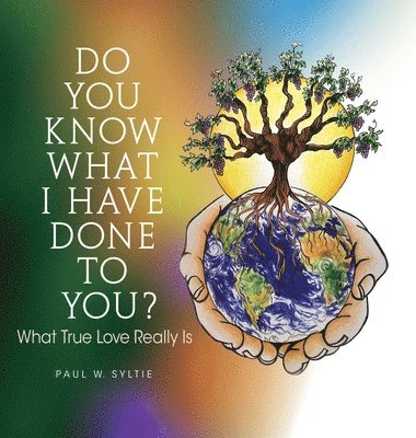 Do You Know What I Have Done to You?