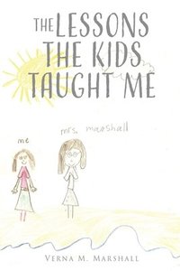 bokomslag Lessons The Kids Taught Me