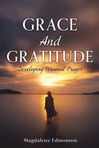 bokomslag Grace And Gratitude