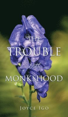 The Trouble With Monkshood 1