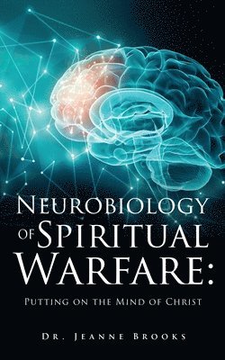 bokomslag The Neurobiology of Spiritual Warfare