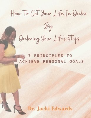 How To Get Your Life In Order by Ordering Your Life's Steps 1